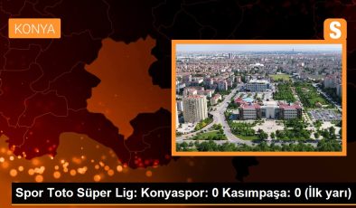 Spor Toto Süper Lig: Konyaspor: 0 Kasımpaşa: 0 (İlk yarı)