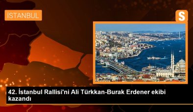 42. İstanbul Rallisi’ni Ali Türkkan-Burak Erdener ekibi kazandı