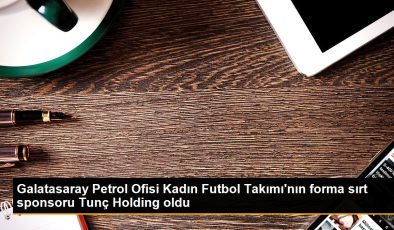 Galatasaray Petrol Ofisi Kadın Futbol Takımı’nın forma sırt sponsoru Tunç Holding oldu