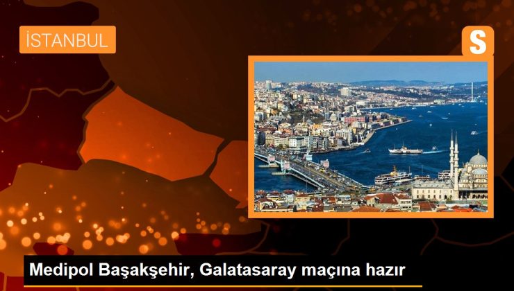 Medipol Başakşehir, Galatasaray maçına hazır