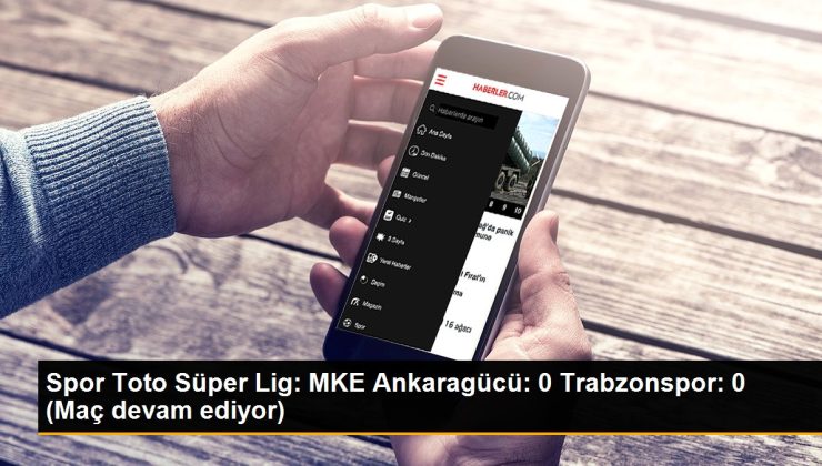 Spor Toto Süper Lig: MKE Ankaragücü: 0 Trabzonspor: 0 (Maç devam ediyor)