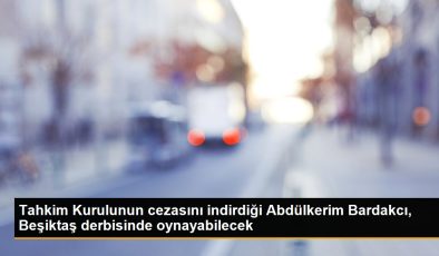 Tahkim Kurulunun cezasını indirdiği Abdülkerim Bardakcı, Beşiktaş derbisinde oynayabilecek