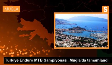 Türkiye Enduro MTB Şampiyonası, Muğla’da tamamlandı