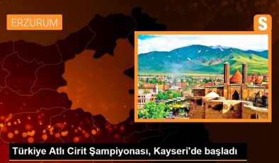 Türkiye Atlı Cirit Şampiyonası, Kayseri’de başladı