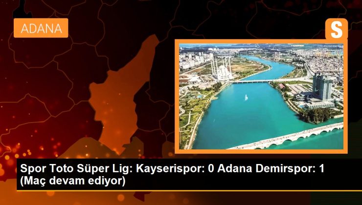 Spor Toto Süper Lig: Kayserispor: 0 Adana Demirspor: 1 (Maç devam ediyor)
