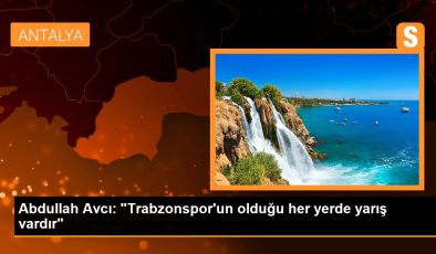 Abdullah Avcı: “Trabzonspor’un olduğu her yerde yarış vardır”