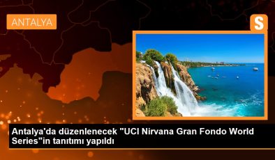 Antalya’da düzenlenecek “UCI Nirvana Gran Fondo World Series”in tanıtımı yapıldı