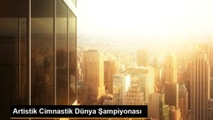 artistik-cimnastik-dunya-sampiyonasi-WYlLjGVK.jpg