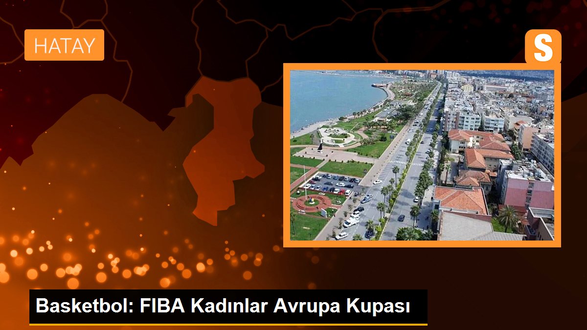 basketbol-fiba-kadinlar-avrupa-kupasi-KQDRPbd8.jpg