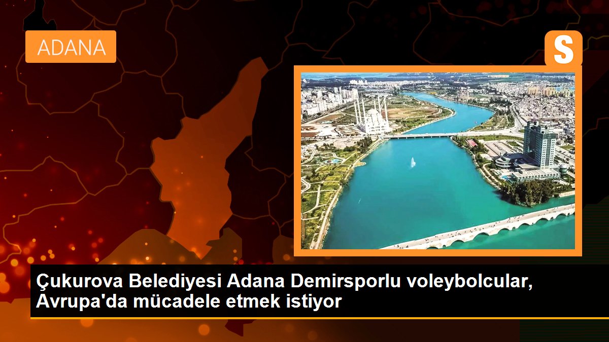 cukurova-belediyesi-adana-demirsporlu-voleybolcular-avrupada-mucadele-etmek-istiyor-uKHIbtlK.jpg