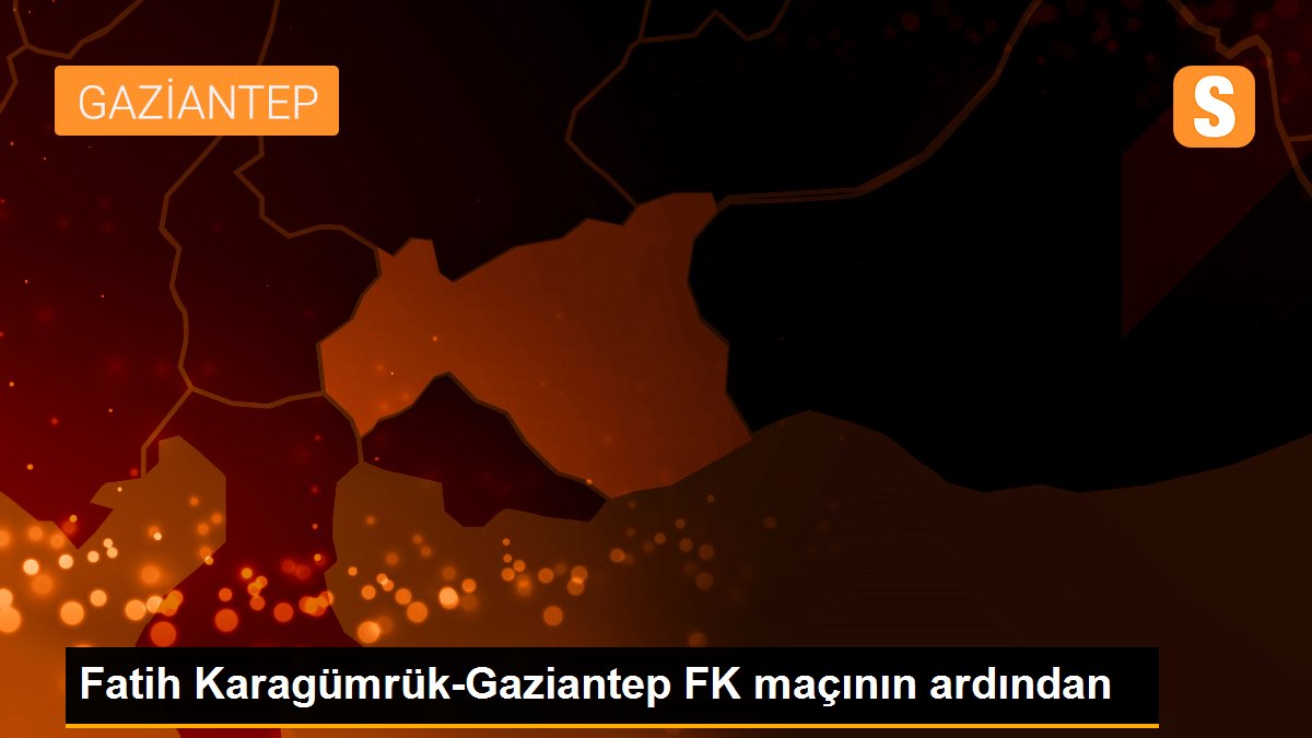 fatih-karagumruk-gaziantep-fk-macinin-ardindan-FZAQx9Ea.jpg