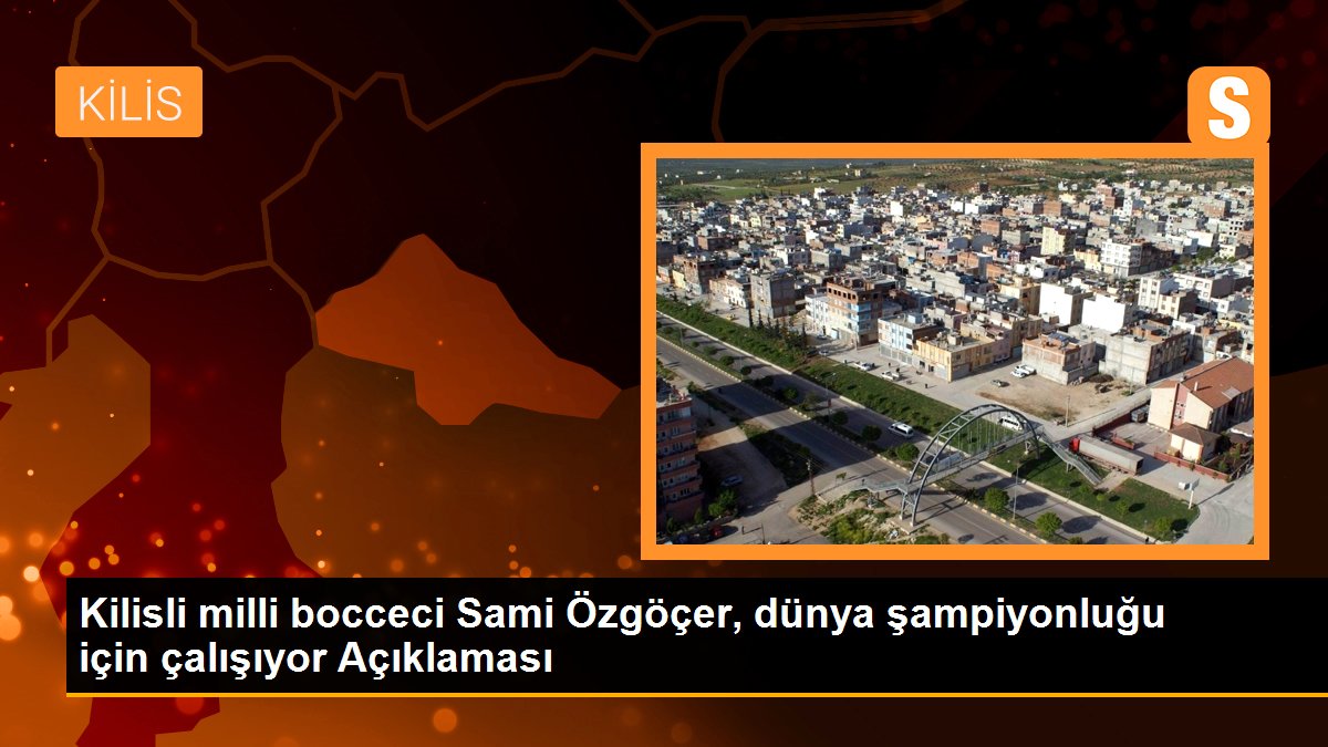 kilisli-milli-bocceci-sami-ozgocer-dunya-sampiyonlugu-icin-calisiyor-aciklamasi-wETH9K29.jpg