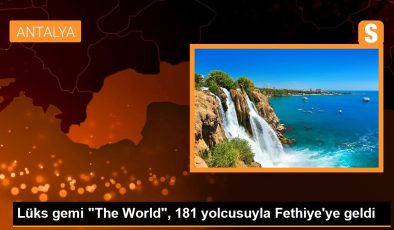 Lüks gemi “The World”, 181 yolcusuyla Fethiye’ye geldi