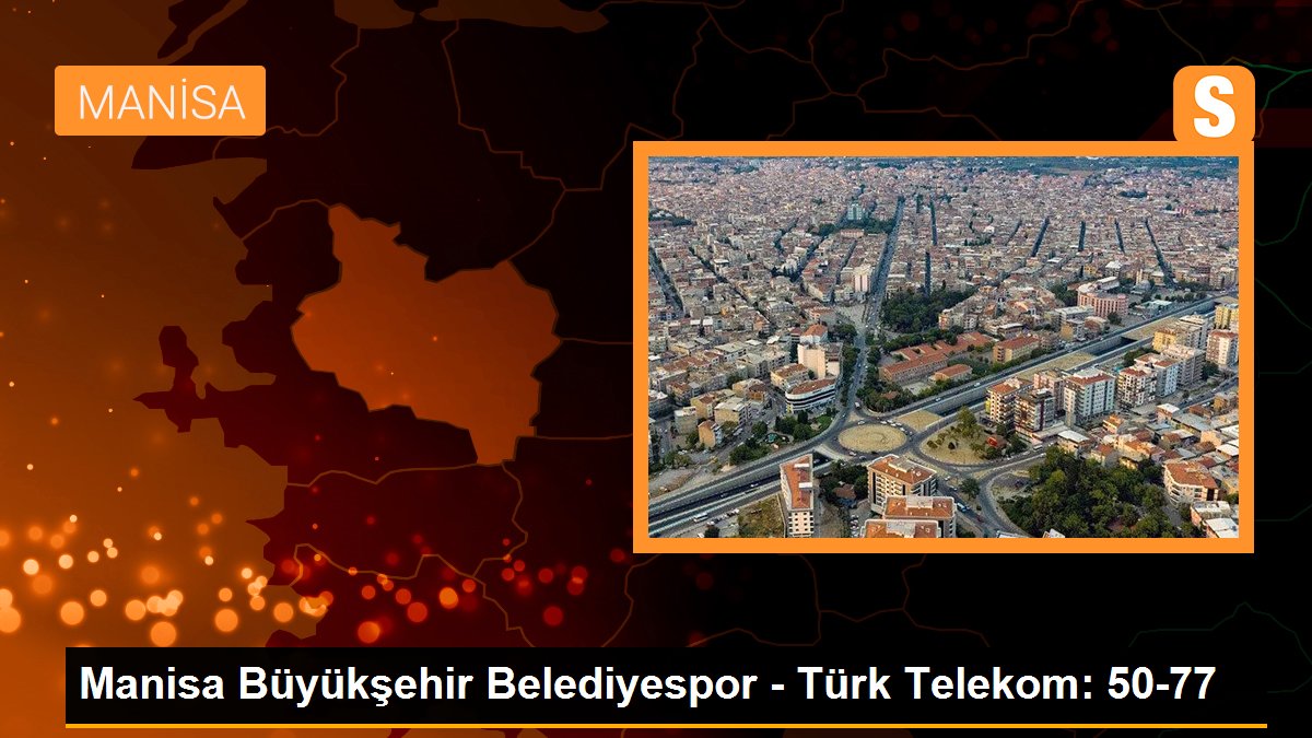 manisa-buyuksehir-belediyespor-turk-telekom-50-77-DqidAbvm.jpg