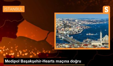 Medipol Başakşehir-Hearts maçına doğru