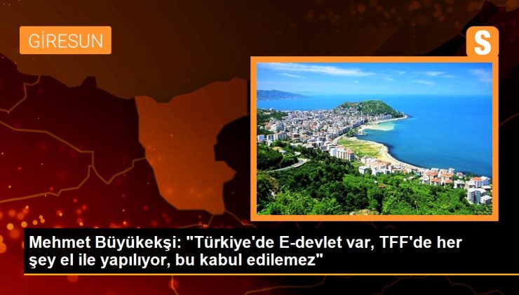 Mehmet Büyükekşi: “Türkiye’de E-devlet var, TFF’de her şey el ile yapılıyor, bu kabul edilemez”