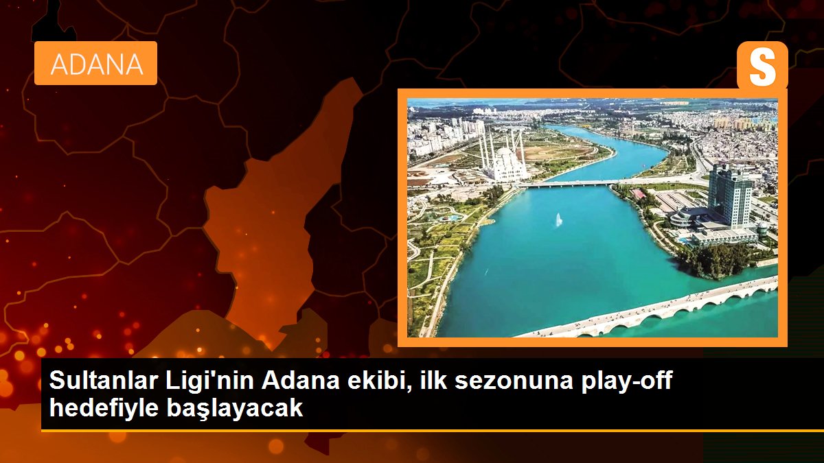 sultanlar-liginin-adana-ekibi-ilk-sezonuna-play-off-hedefiyle-baslayacak-25qJuWdq.jpg