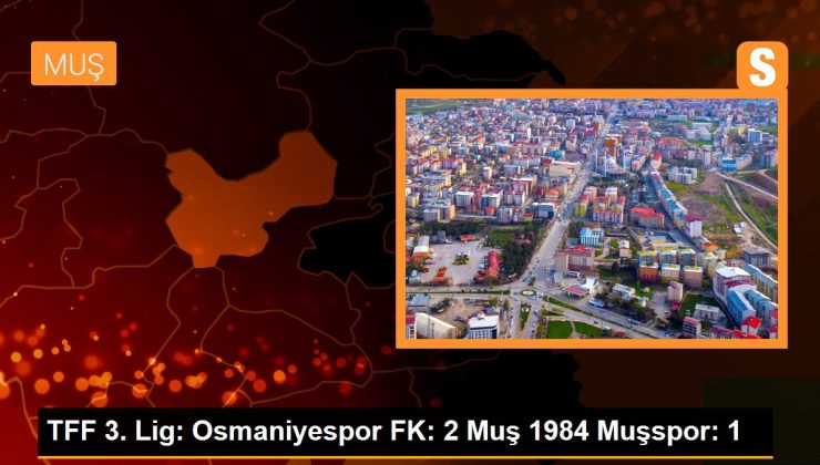 TFF 3. Lig: Osmaniyespor FK: 2 Muş 1984 Muşspor: 1