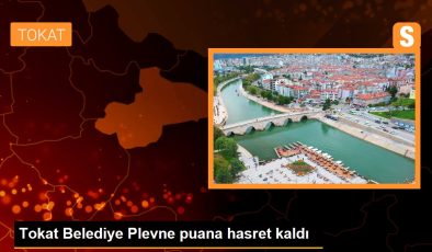 Tokat Belediye Plevne puana hasret kaldı