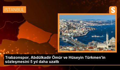 Trabzonspor, Abdülkadir Ömür ve Hüseyin Türkmen’in sözleşmesini 5 yıl daha uzattı