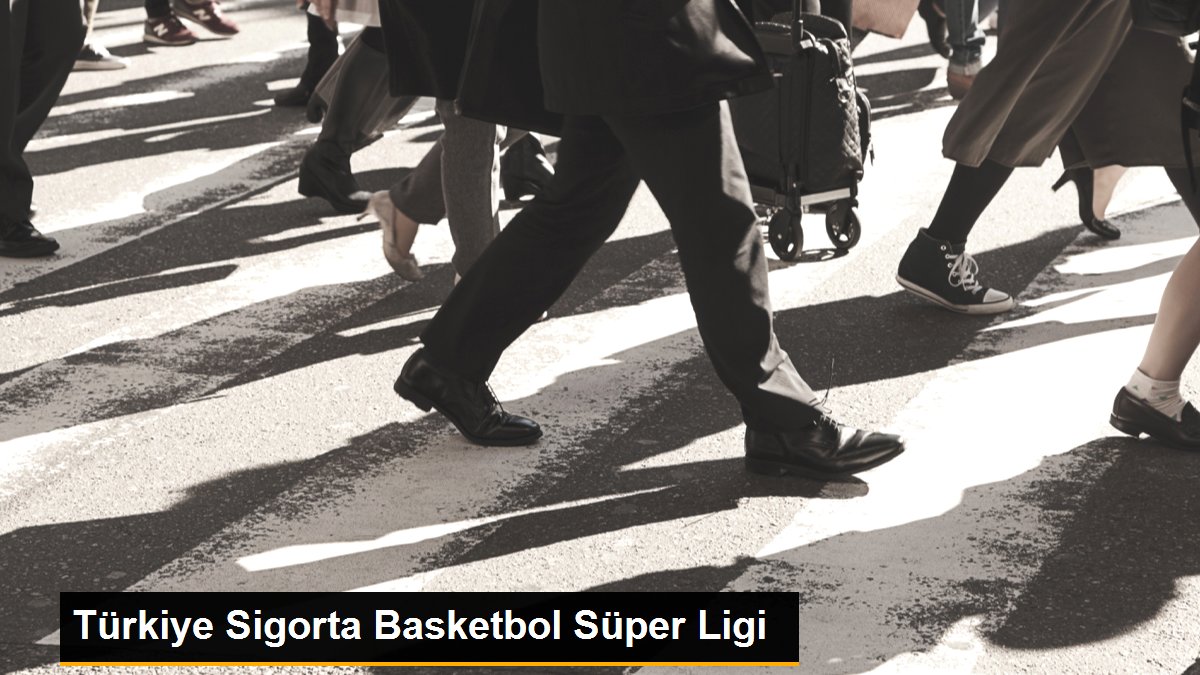 turkiye-sigorta-basketbol-super-ligi-WsZxHiB2.jpg