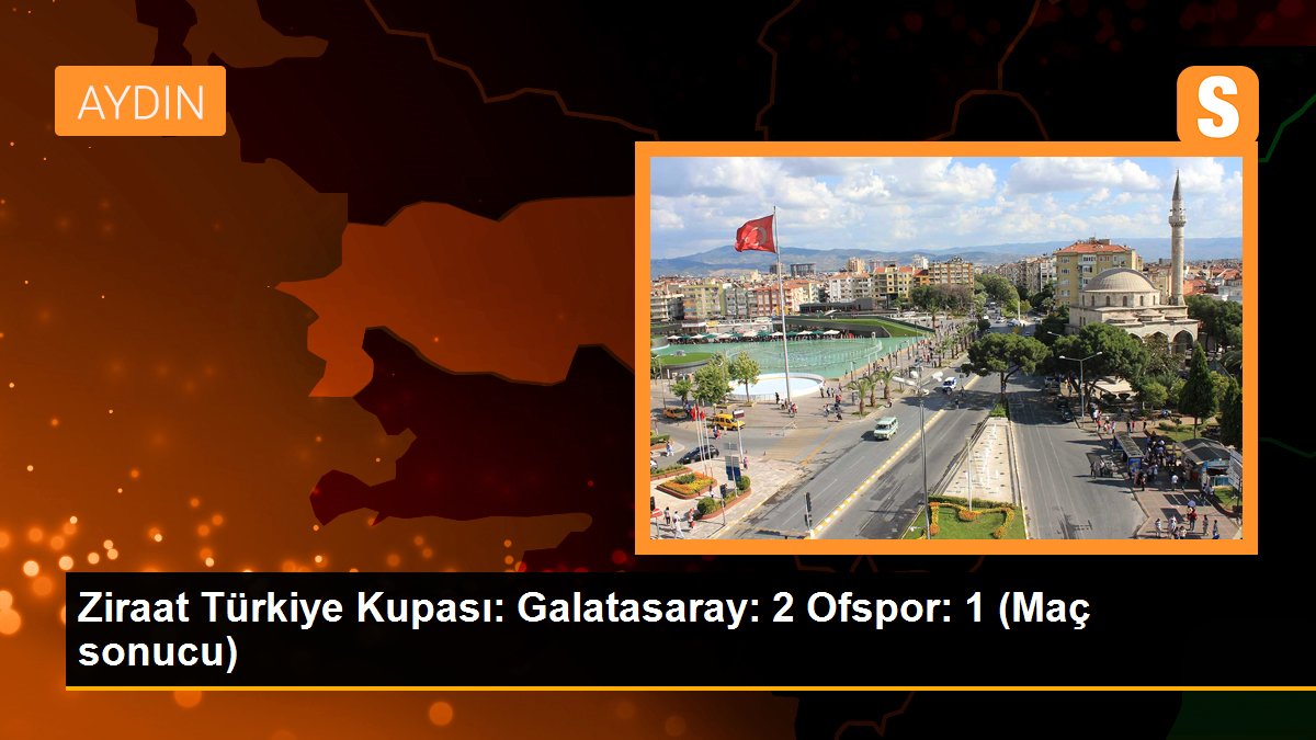 ziraat-turkiye-kupasi-galatasaray-2-ofspor-1-mac-sonucu-7nbWGeiq.jpg