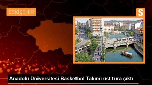 anadolu-universitesi-basketbol-takimi-ust-tura-cikti-zTOu6t13.jpg