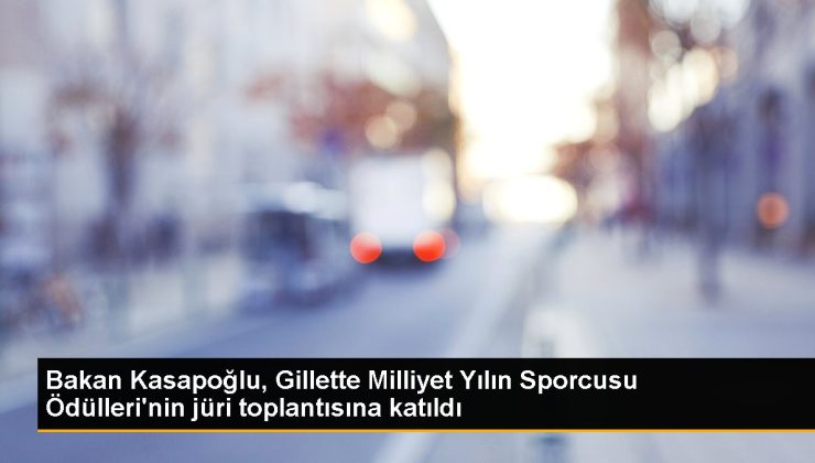 Bakan Kasapoğlu, Gillette Milliyet Yılın Sporcusu Ödülleri’nin jüri toplantısına katıldı
