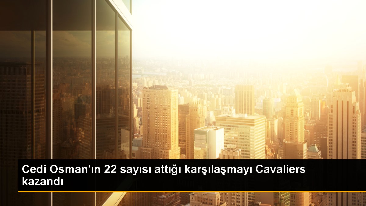 cedi-osmanin-22-sayisi-attigi-karsilasmayi-cavaliers-kazandi-vOx4qBB4.jpg