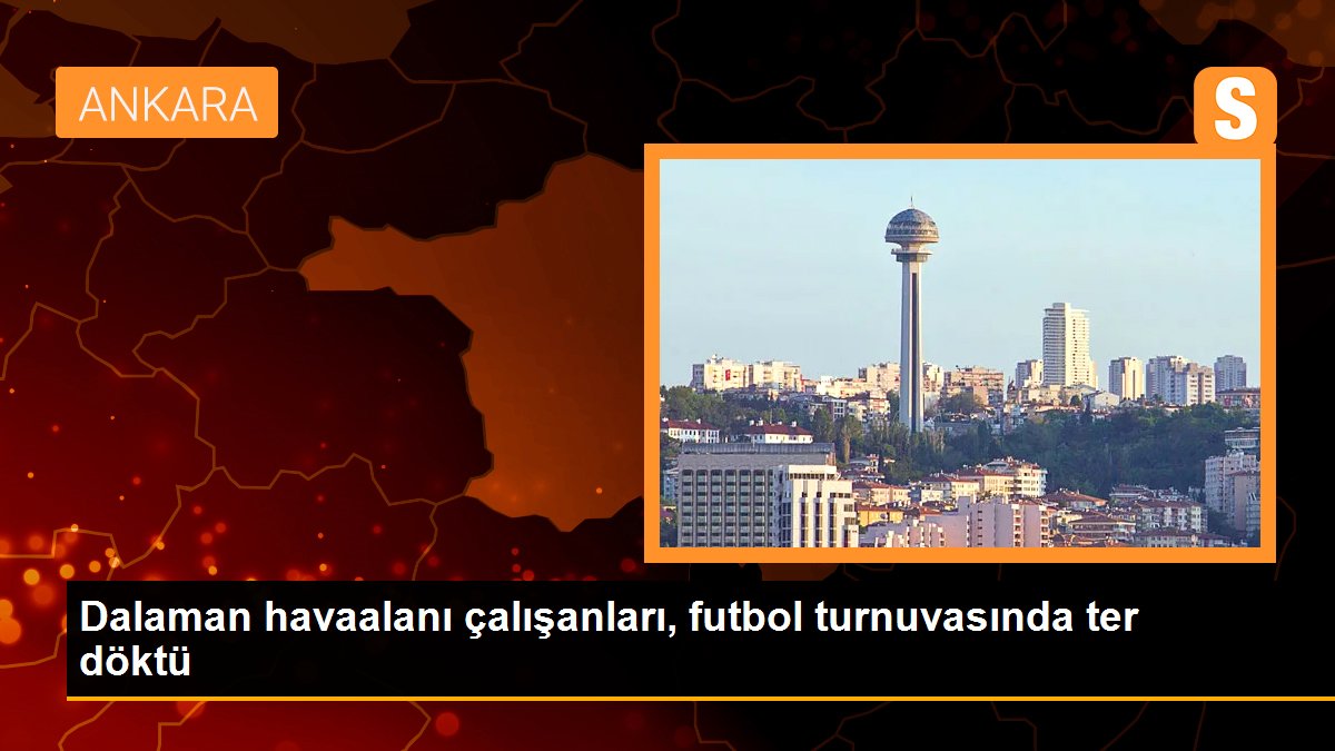 dalaman-havaalani-calisanlari-futbol-turnuvasinda-ter-doktu-Y52kvL96.jpg