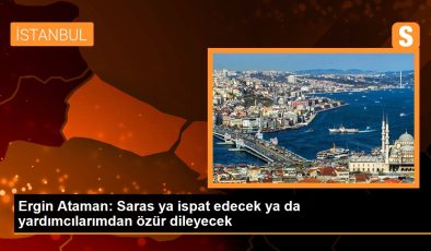 Ergin Ataman: Saras ya ispat edecek ya da yardımcılarımdan özür dileyecek
