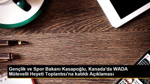 genclik-ve-spor-bakani-kasapoglu-kanadada-wada-mutevelli-heyeti-toplantisina-katildi-aciklamasi-I2rfNIwA.jpg