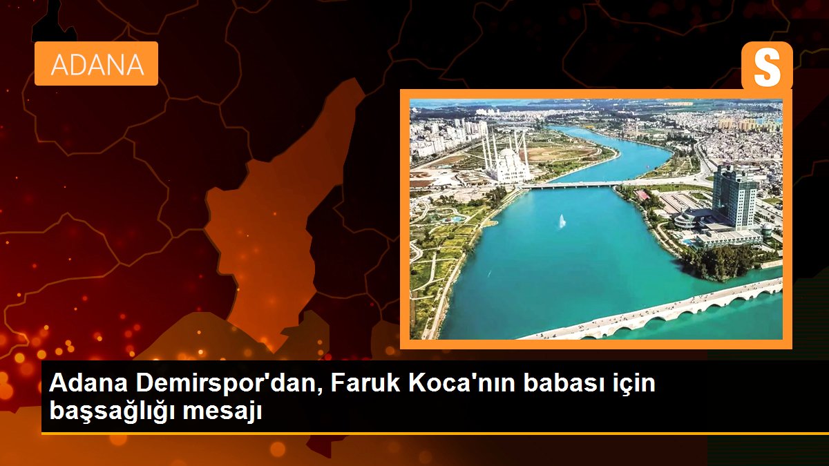 adana-demirspordan-faruk-kocanin-babasi-icin-bassagligi-mesaji-hy4I7fZF.jpg