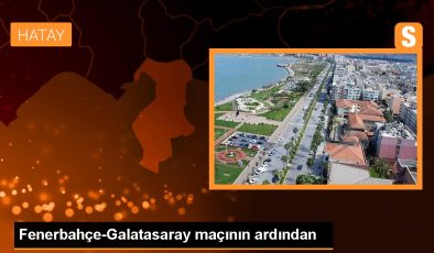Fenerbahçe-Galatasaray maçının ardından