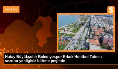 Hatay Büyükşehir Belediyespor Erkek Hentbol Takımı, sezonu yenilgisiz bitirme peşinde
