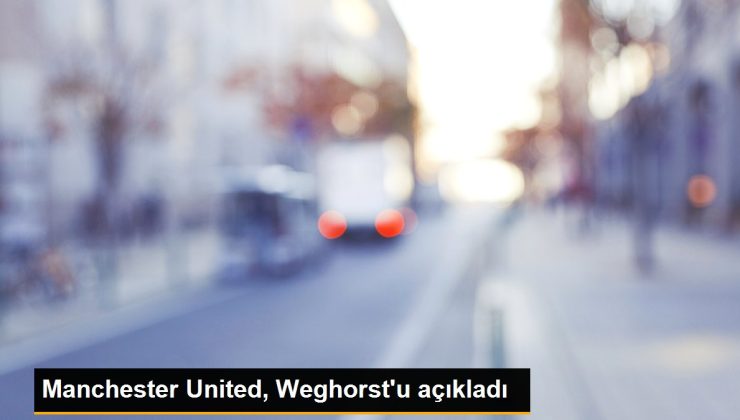 Manchester United, Weghorst’u açıkladı