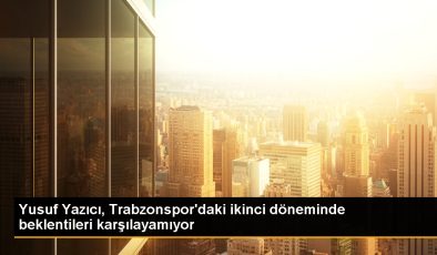 Yusuf Yazıcı, Trabzonspor’daki ikinci döneminde beklentileri karşılayamıyor